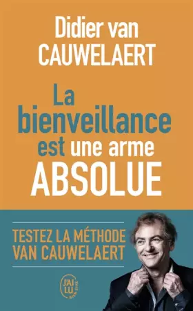 Couverture du produit · La bienveillance est une arme absolue