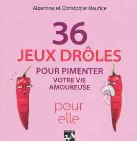 Couverture du produit · 36 jeux drôles pour pimenter votre vie amoureuse : Pour lui, pour elle