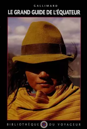 Couverture du produit · Le Grand Guide de l'Equateur 1996