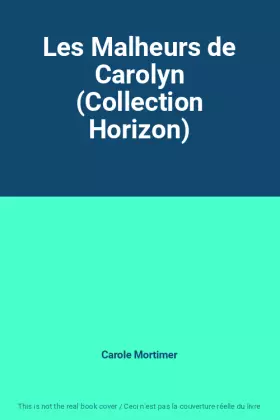 Couverture du produit · Les Malheurs de Carolyn (Collection Horizon)