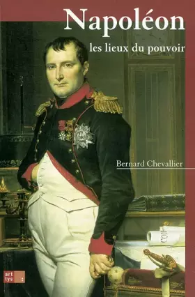 Couverture du produit · NAPOLEON, LES LIEUX DU POUVOIR