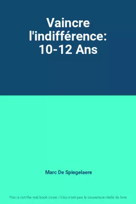Couverture du produit · Vaincre l'indifférence: 10-12 Ans