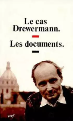 Couverture du produit · LE CAS DREWERMANN. Les documents