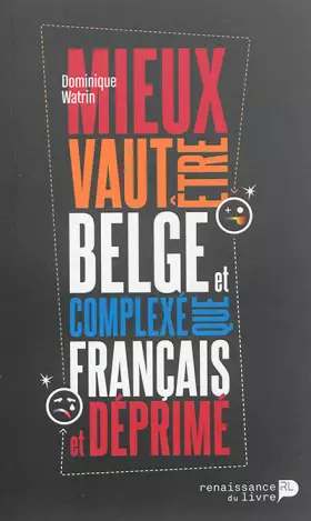 Couverture du produit · Mieux vaut être belge et complexé que français et déprimé