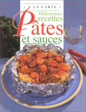 Couverture du produit · Délicieuses recettes - Pâtes et sauces