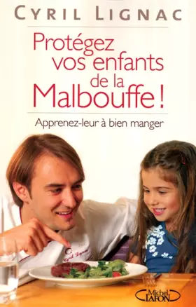 Couverture du produit · Protégez vos enfants de la malbouffe : Apprenez-leur à bien manger