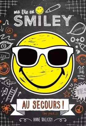 Couverture du produit · Ma Vie en Smiley - Au secours ! - Tome 3 - Lecture roman jeunesse - Dès 8 ans (3)