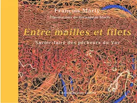 Couverture du produit · Entre mailles et filets : savoir-faire des pêcheurs du Var