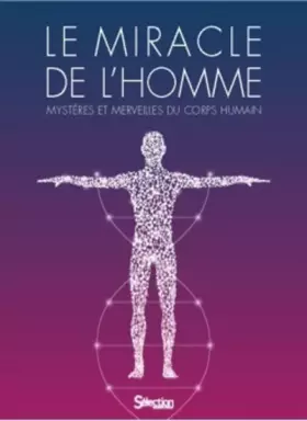 Couverture du produit · Le Miracle de l'homme - Mystères et merveilles du corps humain