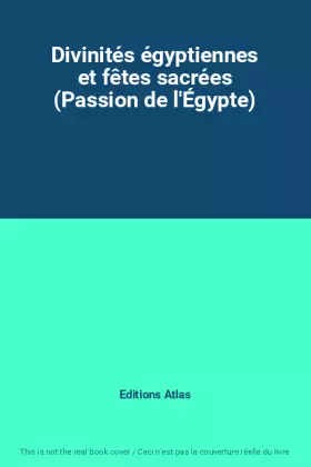 Couverture du produit · Divinités égyptiennes et fêtes sacrées (Passion de l'Égypte)