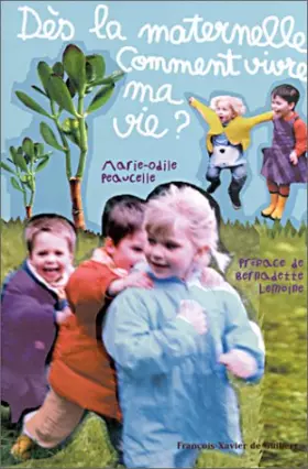 Couverture du produit · Dès la maternelle, comment vivre ma vie ?