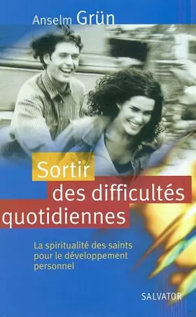 Couverture du produit · Sortir des difficultés quotidiennes: La spiritualité des saints pour le développement personnel