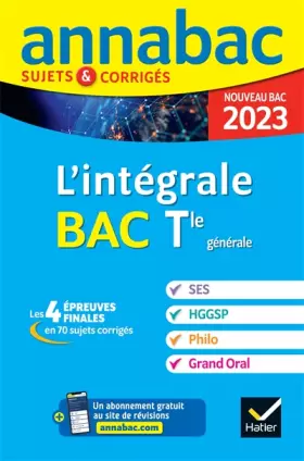 Couverture du produit · Annales du bac Annabac 2023 L'intégrale Tle SES, HGGSP, Philo, Grand Oral: tout-en-un pour réussir les 4 épreuves finales