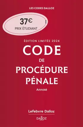 Couverture du produit · Code de procédure pénale 2024 annoté. Édition limitée. 65e éd.