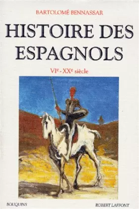 Couverture du produit · Histoire des Espagnols, VIe-XXe siècle