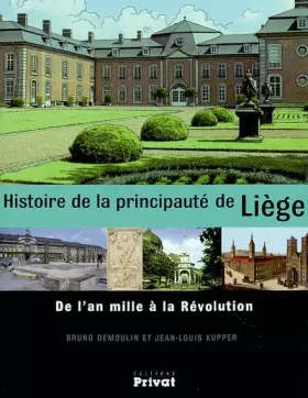 Couverture du produit · Histoire de la principauté de Liège : De l'an mille à la révolution