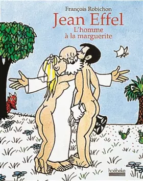 Couverture du produit · Jean Effel - L'homme à la Marguerite