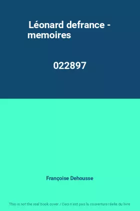 Couverture du produit · Léonard defrance - memoires                                                                   022897