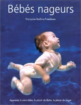 Couverture du produit · Bébés nageurs : Apprenez à votre bébé, le plaisir de flotter, le plaisir de nager