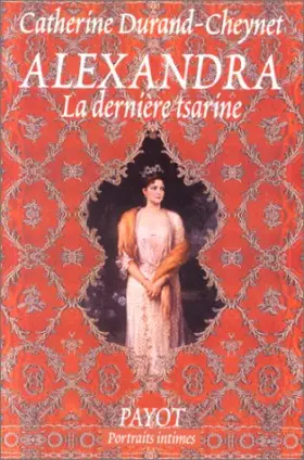 Couverture du produit · Alexandra : La dernière tsarine