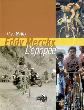 Couverture du produit · Eddy Merckx, l'épopée: Les tours de France d'un champion unique