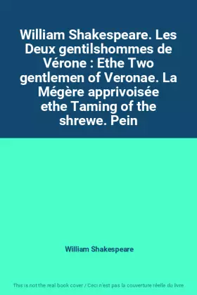 Couverture du produit · William Shakespeare. Les Deux gentilshommes de Vérone : Ethe Two gentlemen of Veronae. La Mégère apprivoisée ethe Taming of the