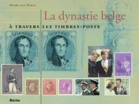 Couverture du produit · La dynastie belge a travers les timbres-poste