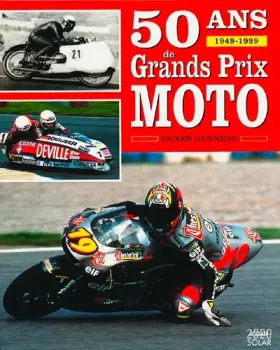 Couverture du produit · 50 ans de grands prix moto : 1949-1999
