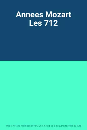 Couverture du produit · Annees Mozart Les 712