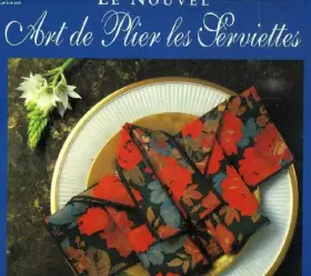 Couverture du produit · Le nouvel art de plier les serviettes