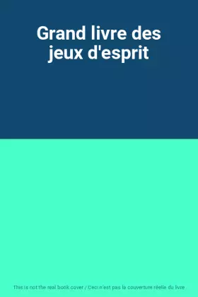 Couverture du produit · Grand livre des jeux d'esprit
