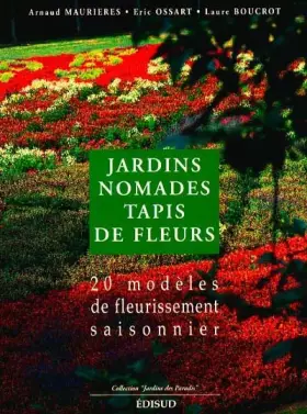 Couverture du produit · JARDINS NOMADES. TAPIS DE FLEURS. 20 modèles de fleurissement saisonnier