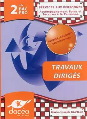 Couverture du produit · Services aux personnes, Accompagnement Soins et Services à la Personne 2de Bac Pro: Travaux dirigés