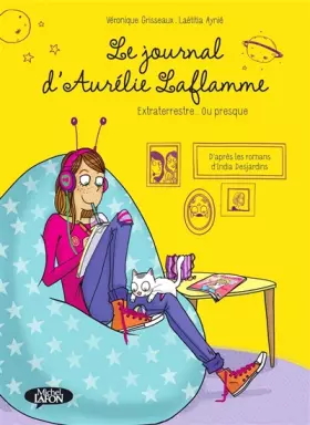 Couverture du produit · Le journal d'Aurélie Laflamme - Extraterrestre ou presque