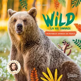 Couverture du produit · Wild : La vie sauvage: Incroyables animaux de France