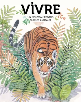 Couverture du produit · Vivre: Un nouveau regard sur les animaux