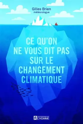 Couverture du produit · Ce qu'on ne vous dit pas sur le changement climatique