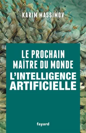 Couverture du produit · Le prochain maître du monde: L'intelligence artificielle