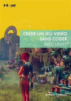 Couverture du produit · Créer un jeu vidéo sans coder avec Unity