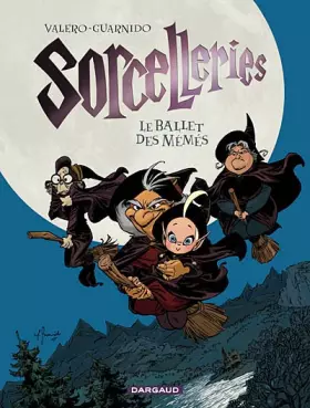 Couverture du produit · Sorcelleries - tome 1 - Ballet des mémés (Le)