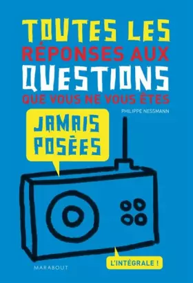 Couverture du produit · Toutes les réponses aux questions que vous ne vous êtes jamais posées