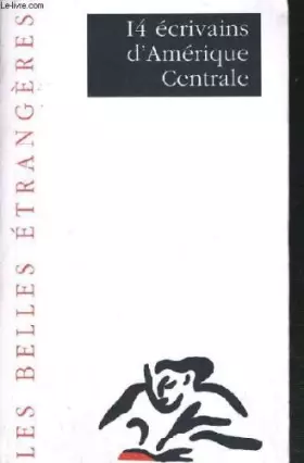 Couverture du produit · 14 ECRIVAINS D'AMERIQUE CENTRALE / COLLECTION LES BELLES ETRANGERES.