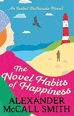 Couverture du produit · The Novel Habits of Happiness (Isabel Dalhousie Novels)