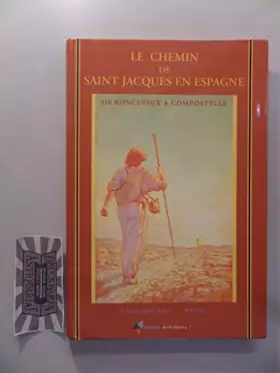 Couverture du produit · Le Chemin de Saint-Jacques-de-Compostelle en Espagne : De Roncevaux à Compostelle