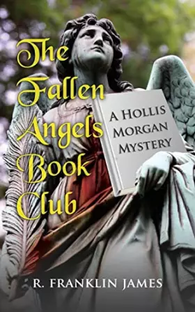 Couverture du produit · The Fallen Angels Book Club: The Fallen Angels Book Club (Hollis Morgan Mystery)