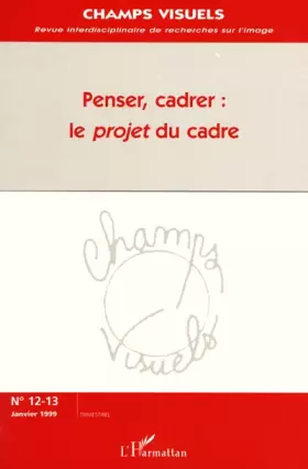 Couverture du produit · Champs visuels, numéros 12-13 : penser, cadrer