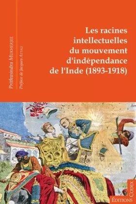 Couverture du produit · Les racines intellectuelles du mouvement d'indépendance de l'Inde (1893-1918)