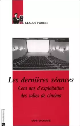 Couverture du produit · Dernières Séances : Cent ans d'exploitation des salles de cinéma