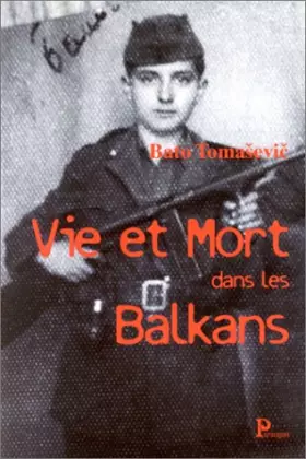 Couverture du produit · Vie et Mort dans les Balkans
