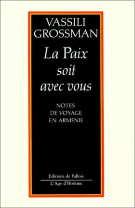Couverture du produit · La Paix soit avec vous : Notes de voyage en Arménie